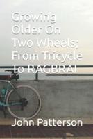 Growing Older On Two Wheels; From Tricycle To RAGBRAI