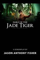 Fable of the Jade Tiger