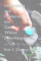 Unearthing and Protecting the Gem Within (Workbook)