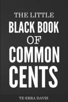 The Little Black Book of Common Cents