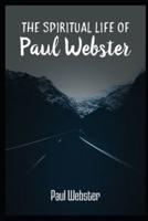 The Spiritual Life of Paul Webster