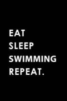 Eat Sleep Swimming Repeat