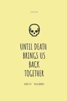 Until Death Brings Us Back Together