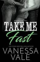 Take Me Fast: LARGE PRINT