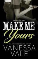 Make Me Yours: LARGE PRINT