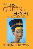 The Lost Queen of Egypt: The Tomb of Nefertiti
