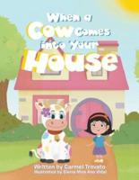 When a Cow Comes into Your House