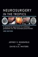 Neurosurgery in the Tropics: A Practical Approach to Common Problems for the Isolated Practitioner
