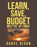 Learn, Save, Budget: Meet the "W" Family