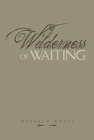Wilderness of Waiting