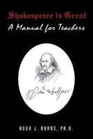 Shakespeare Is Great: A Manual for Teachers