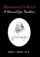 Shakespeare Is Great: A Manual for Teachers