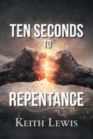 Ten Seconds to Repentance