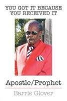 You Got It Because You Received It: Apostle/Prophet