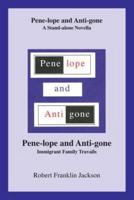 Pene-Lope and Anti-Gone: A Stand-Alone Novella Pene-