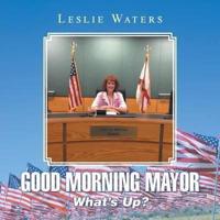 Good Morning Mayor: What's Up?