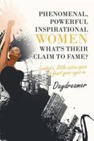 Phenomenal, Powerful Inspirational Women What's Their Claim to Fame?: I Added a Little Extra Spice to Feast Your Eyes On.