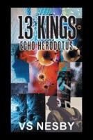 13 Kings: Echo Herodotus