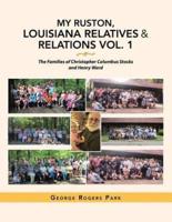 My Ruston, Louisiana Relatives  & Relations Vol. 1: The Families of Christopher Columbus Stocks and Henry Ward