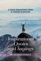 Inspirational Quotes and Sayings: A Voice Emanating from a Cancer Survivor