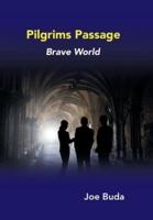 Pilgrims Passage: Brave World