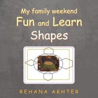 My Family Weekend Fun and Learn Shapes