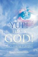 Yup! That's God!: God's Timing Is Perfect