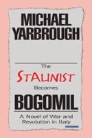 The Stalinist Becomes Bogomil: Revised Edition