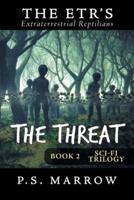 The Threat: The Extraterrestrial Reptilian Trilogy Book 2