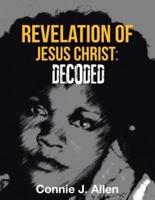 Revelation of Jesus Christ: Decoded