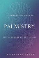 A Comprehensive Guide to  Palmistry: The Language of the Hands