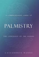 A Comprehensive Guide to  Palmistry: The Language of the Hands