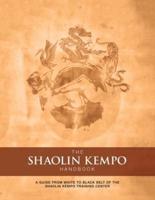 The Shaolin Kempo Handbook: A Guide  from White to Black Belt of the Shaolin Kempo Training Center