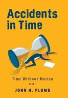 Accidents in Time: Time Without Motion