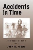 Accidents in Time: The House of Time