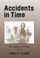 Accidents in Time: The House of Time