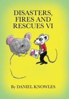 Disasters,Fires and Rescues Vi