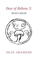 Days of Beltane 2:: Peace Head