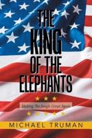 The King of the Elephants: Making the Jungle Great Again