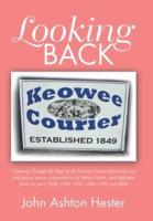 Looking Back: A Journey Through the Pages of the Keowee Courier, Featuring News and Feature Stories, Commentaries by Ashton Hester, and Highlights from the Years 1938, 1948, 1958, 1988, 1998 and 2008