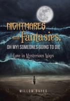 Nightmares and Fantasies, Oh My! Someones Going to Die