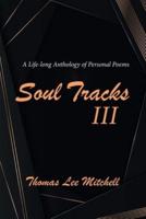 Soul Tracks III: A Life-Long Anthology of Personal Poems