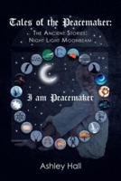 Tales of the Peacemaker: The Ancient Stories: Night Light Moonbeam