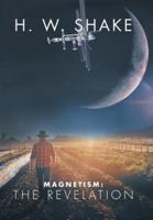 Magnetism:: The Revelation