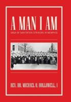 A Man I Am: Saga of Sanitation Strikers in Memphis