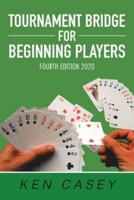 Tournament Bridge         for Beginning Players: Fourth Edition 2020