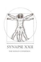 Synapse XXII: The Human Condition