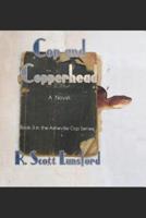 Cop and Copperhead: Book Three in the Asheville Cop Series
