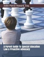 A Parent Guide To Special Education Law & Proactive Advocacy