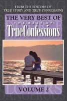 The Very Best of the Best of True Confessions, Volume 2